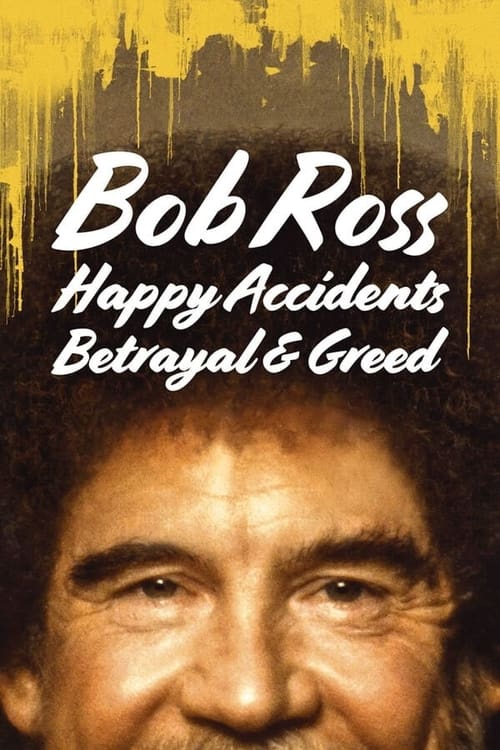 Poster de Bob Ross: Accidentes felices, traiciones y avaricia