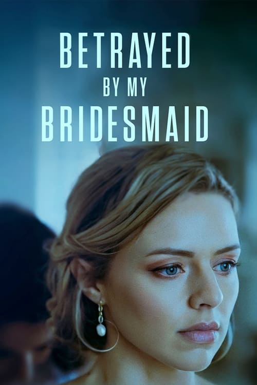 Poster de Betrayed by My Bridesmaid