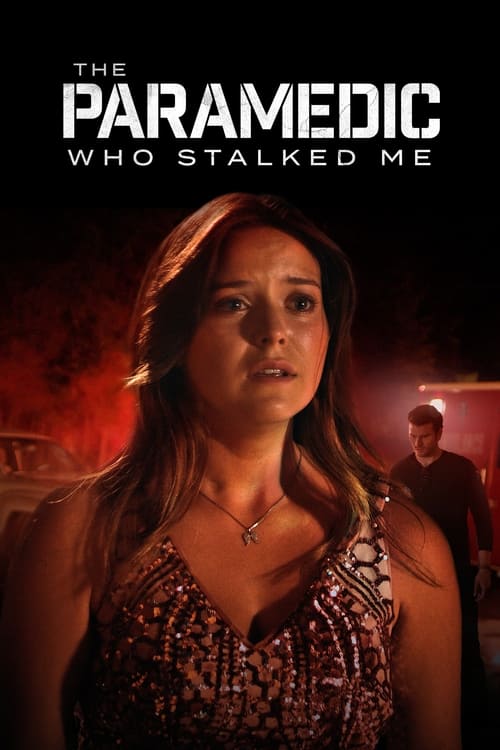 Poster de The Paramedic Who Stalked Me